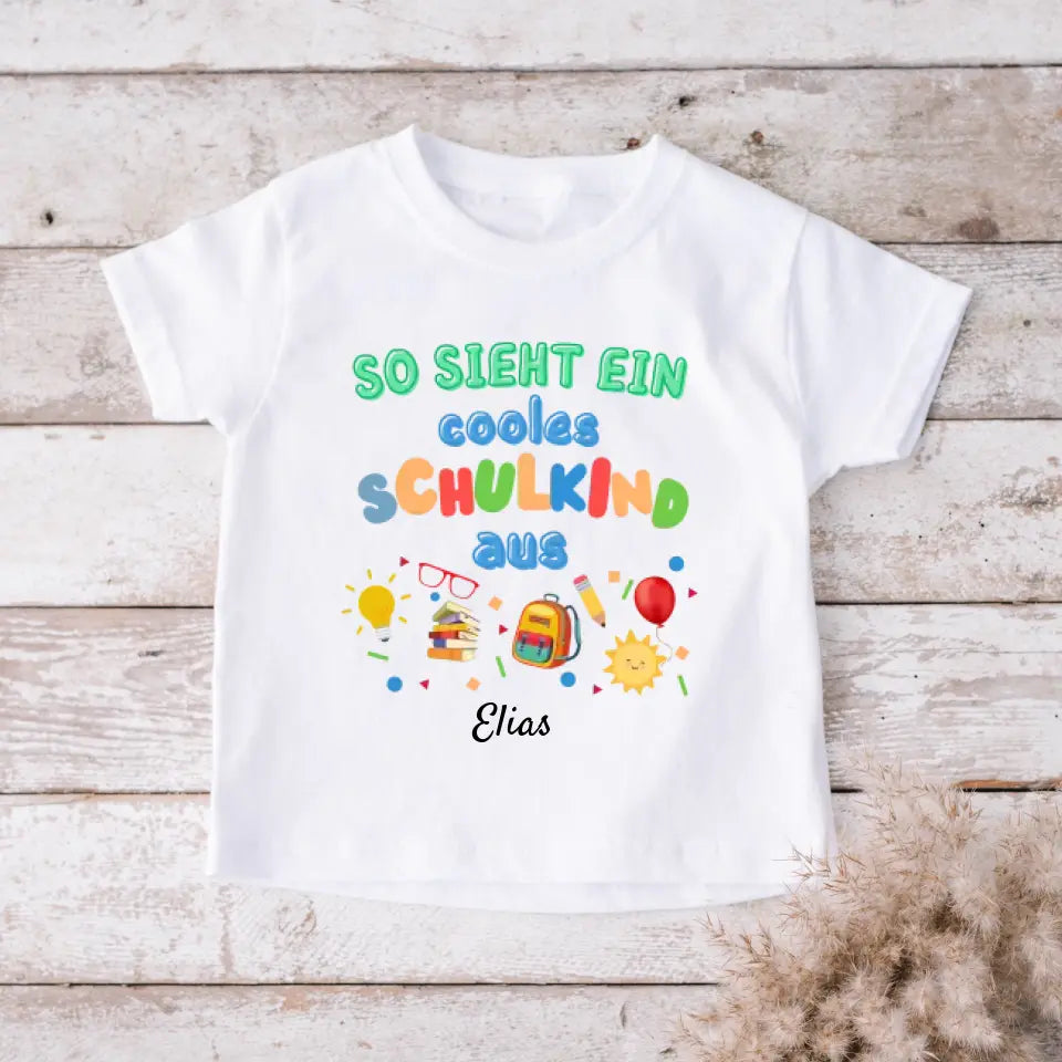 So sieht ein cooles Schulkind aus - Personalisiertes T-Shirt für Kinder zur Einschulung (100% Baumwolle)