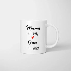 Von Mama zur Oma - Personalisierte Tasse zur Verkündung (Mama seit, Oma seit, Jahreszahlen)