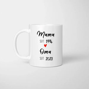 Von Mama zur Oma - Personalisierte Tasse zur Verkündung (Mama seit, Oma seit, Jahreszahlen)