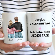 Carica l&#39;immagine nel visualizzatore di Gallery, Vergiss Valentinstag, ich liebe dich jeden Tag - Personalisierte Tasse für Paare
