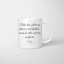 Carica l&#39;immagine nel visualizzatore di Gallery, Toutes les histoires d&#39;amour sont belles, mais la nôtre est celle que je préfère -  Mug personnalisé pour couple (homme &amp; femme)
