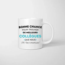 Carica l&#39;immagine nel visualizzatore di Gallery, Bonne chance pour trouver de meilleures collègues que nous - Mug personnalisé (2-4 personnes)
