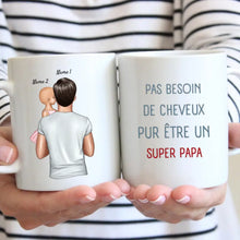 Carica l&#39;immagine nel visualizzatore di Gallery, Pas besoin de cheveux pur etre un SUPER PAPA - Mug personnalisé (1-4 enfants)
