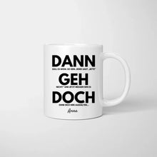 Carica l&#39;immagine nel visualizzatore di Gallery, Dann geh doch - Personalisierte Tasse zum Abschied (Kolleginnen, Kollegen, Jobwechsel)
