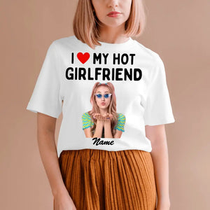 I love my hot girlfriend - Personalisiertes Foto T-Shirt (100% Baumwolle, Unisex)