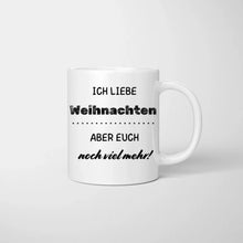 Carica l&#39;immagine nel visualizzatore di Gallery, Ich liebe Weihnachten aber euch noch viel mehr! - Personalisierte Tasse für die ganze Familie (1-4 Kinder)
