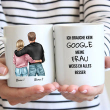 Carica l&#39;immagine nel visualizzatore di Gallery, Brauche kein Google, meine Frau weiss eh alles besser - Personalisierte Pärchen-Tasse
