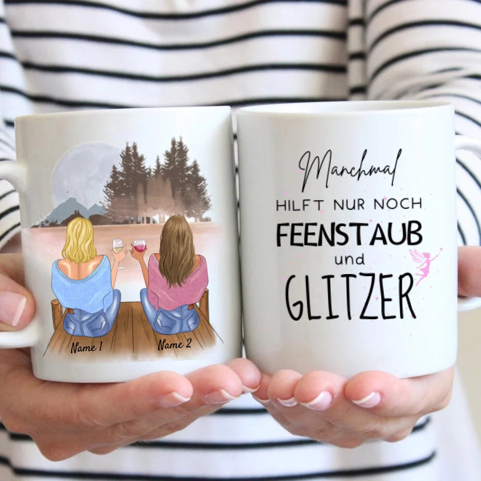 Manchmal hilft nur noch FEENSTAUB & GLITZER - Personalisierte Tasse Freundinnen & Kolleginnen (2-4 Personen)