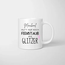 Carica l&#39;immagine nel visualizzatore di Gallery, Manchmal hilft nur noch FEENSTAUB &amp; GLITZER - Personalisierte Tasse Freundinnen &amp; Kolleginnen (2-4 Personen)
