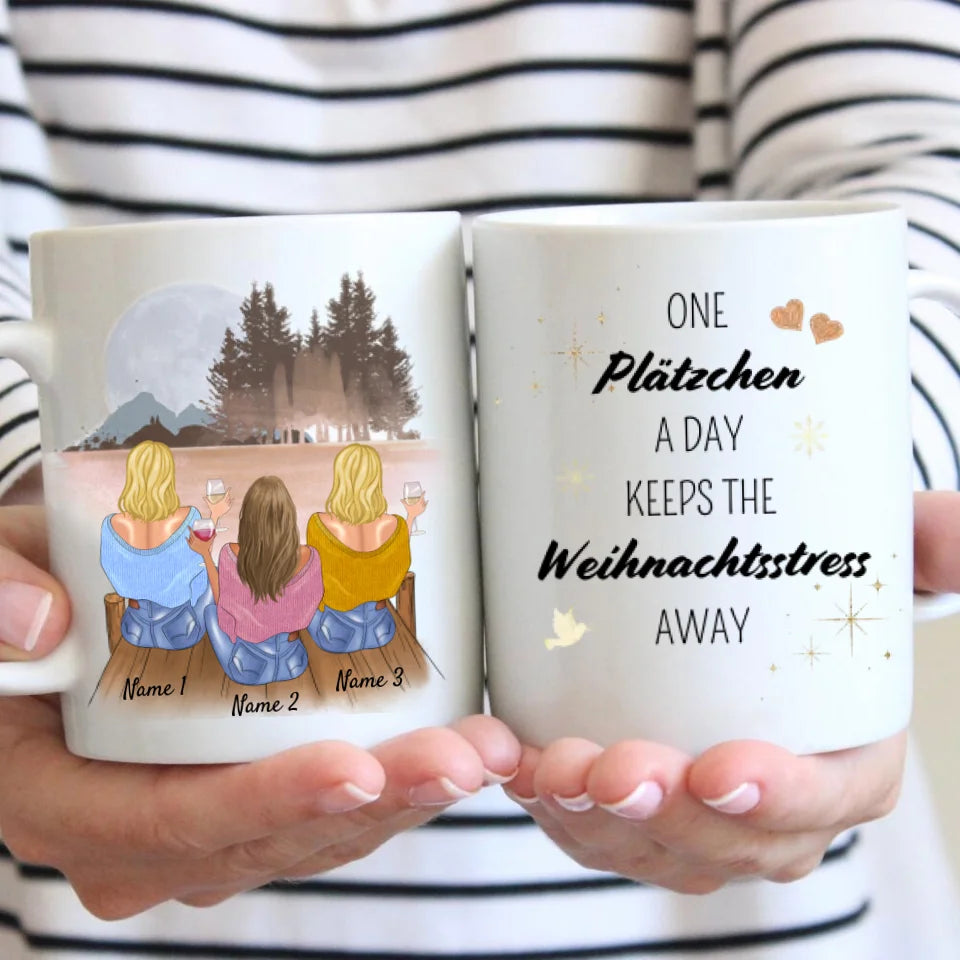 One Plätzchen a day keeps the Weihnachtsstress away - Personalisierte Tasse Freundinnen & Kolleginnen (2-4 Personen)