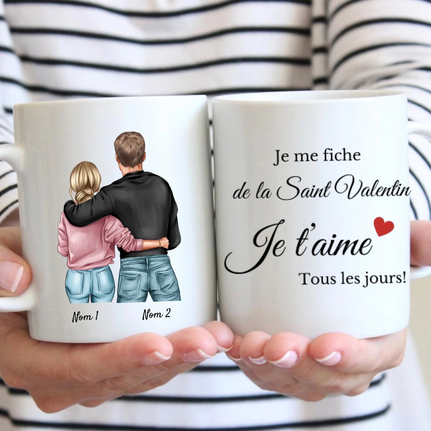 Je me fiche de la Saint Valentin Je t’aime Tous les jours! - Mug personnalisé pour couple (homme & femme) Saint Valentin