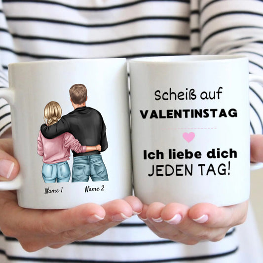 Scheiß auf Valentinstag - Personalisierte Tasse für deinen Partner, Partnerin, Geschenk für Paare
