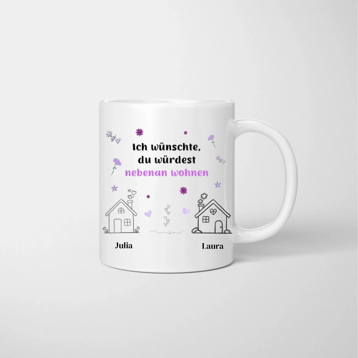 Ich wünschte, du würdest nebenan wohnen - Personalisierte Tasse für Freundinnen, Kolleginnen, Geschwister